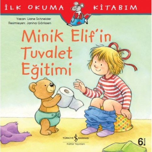 Minik Elif'in Tuvalet Eğitimi - Liane Schneider