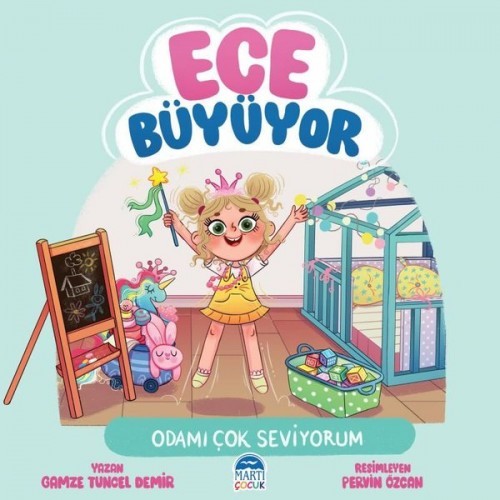 Ece Büyüyor - Odamı Çok Seviyorum - Gamze Tuncel Demir