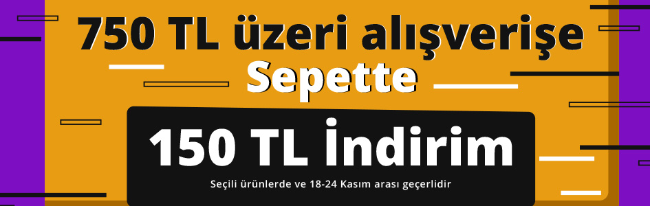 750 TL ve üzeri alışverişe sepette 150 TL indirim